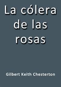 La colera de las rosas - G.K. Chesterton - E-Book