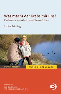 Was macht der Krebs mit uns? - Sabine Brütting - E-Book