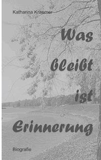 Was bleibt ist Erinnerung - Katharina Kraemer - E-Book