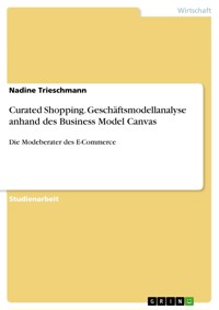 Curated Shopping. Geschäftsmodellanalyse anhand des Business Model Canvas - Nadine Trieschmann - E-Book