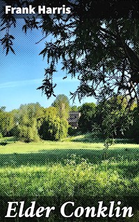 Elder Conklin - Frank Harris - E-Book