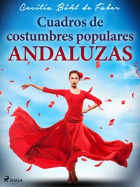 Cuadros de costumbres populares andaluzas - Cecilia Böhl de Faber - E-Book