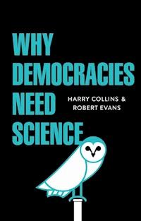 Why Democracies Need Science - Harry Collins - E-Book