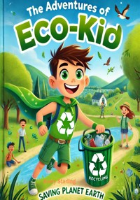 The Adventures of Eco-Kid - Avery Starling - E-Book