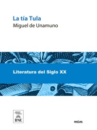 La tía Tula : (novela) - Miguel de Unamuno - kostenlos E-Book