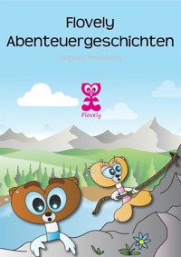 Flovely Abenteuergeschichten - Siegfried Freudenfels - E-Book