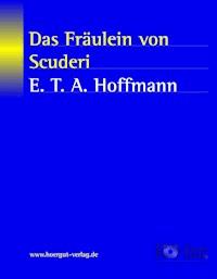 Das Fräulein von Scuderi - E.T.A. Hoffmann - E-Book + Hörbuch