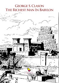 The Richest Man in Babylon - Clason George Samuel - E-Book