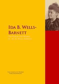 The Collected Works of Ida B. Wells-Barnett - Ida B. Wells-Barnett - E-Book