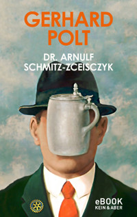 Dr. Arnulf Schmitz-Zceisczyk - Gerhard Polt - E-Book