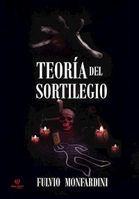 Teoría del sortilegio - Fulvio Monfardini - E-Book
