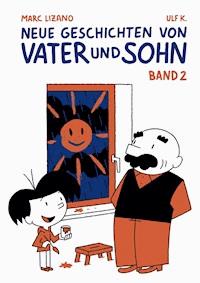 Neue Geschichten von Vater und Sohn, Band 2 - Marc Lizano - E-Book