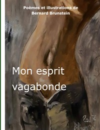 Mon esprit vagabonde - bernard Brunstein - E-Book