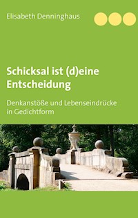 Schicksal ist (d)eine Entscheidung - Elisabeth Denninghaus - E-Book