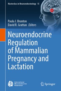 Neuroendocrine Regulation of Mammalian Pregnancy and Lactation - - E-Book