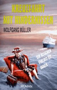 Kreuzfahrt mit Hindernissen - Wolfgang Müller - E-Book