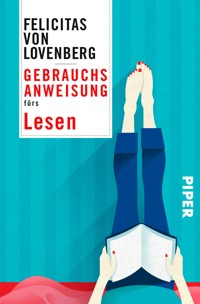 Gebrauchsanweisung fürs Lesen - Felicitas von Lovenberg - E-Book