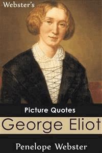 Webster's George Eliot Picture Quotes - Penelope Webster - E-Book