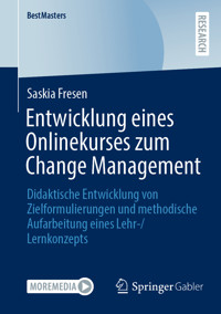 Entwicklung eines Onlinekurses zum Change Management - Saskia Fresen - E-Book