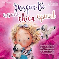 Porque tú eres una chica especial: Libro infantil con historias mágicas sobre la valentía, la fuerza y la autoconfianza. Perfecto para lectura en voz alta, lectura individual y lectura temprana - Elisa Ellental - Hörbuch