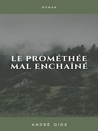 Le Prométhée mal enchaîné - André Gide - E-Book