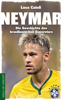 Neymar - Luca Caioli - E-Book