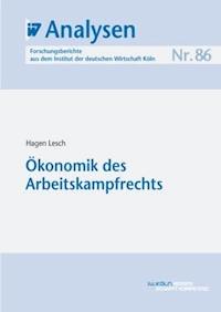 Ökonomik des Arbeitskampfrechts - Hagen Lesch - E-Book