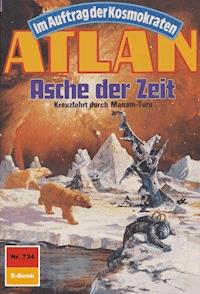 Atlan 734: Asche der Zeit - H.G. Ewers - E-Book