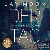 Fünf Uhr - Der unsterbliche Tag - Was würdest du tun, wenn du einen Tag lang unsterblich wärst?, Band 1 (Ungekürzt) - Jay Moon - Hörbuch