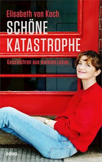 Schöne Katastrophe - Elisabeth von Koch - E-Book