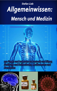 Allgemeinwissen – Mensch und Medizin - Stefan Lieb - E-Book