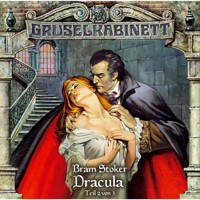 Gruselkabinett, Folge 18: Dracula (Folge 2 von 3) - Bram Stoker - Hörbuch