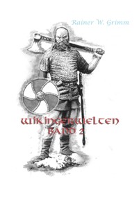 Wikingerwelten Band II - Rainer W. Grimm - E-Book
