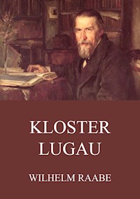 Kloster Lugau - Wilhelm Raabe - E-Book