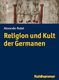 Religion und Kult der Germanen - Alexander Rubel - E-Book
