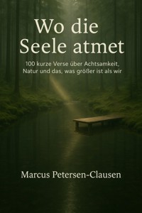 Wo die Seele atmet - Marcus PC Petersen - Clausen - E-Book