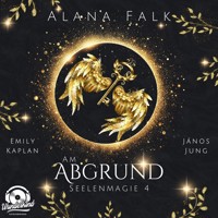 Am Abgrund - Seelenmagie, Band 4 (Ungekürzt) - Alana Falk - Hörbuch