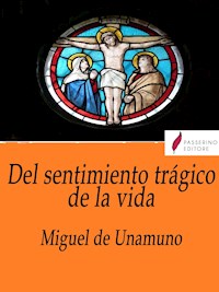 Del sentimiento trágico de la vida - Miguel de Unamuno - E-Book