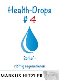 Health-Drops #004 - Markus Hitzler - E-Book