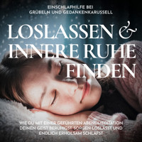 Einschlafhilfe bei Grübeln und Gedankenkarussell - Loslassen und innere Ruhe finden - Raphael Kempermann - Hörbuch