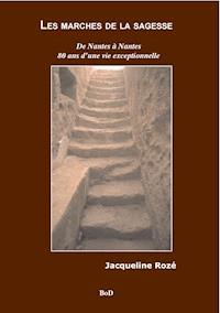 Les marches de la sagesse - Jacqueline Rozé - E-Book