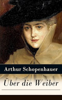 Über die Weiber - Arthur Schopenhauer - E-Book