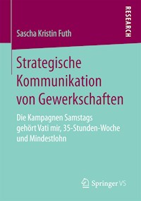 Strategische Kommunikation von Gewerkschaften - Sascha Kristin Futh - E-Book