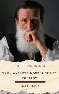 The Complete Novels of Leo Tolstoy - Leo Tolstoy - E-Book