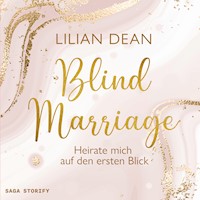 Blind Marriage - Heirate mich auf den ersten Blick - Lilian Dean - Hörbuch