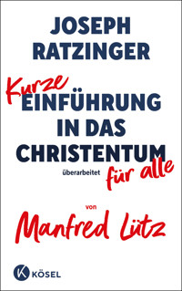 Kurze Einführung in das Christentum - Joseph Ratzinger - E-Book