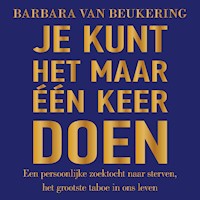 Je kunt het maar één keer doen - Barbara van Beukering - Hörbuch