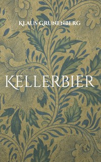 Kellerbier - Klaus Grunenberg - E-Book