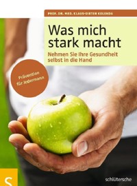 Was mich stark macht - Klaus-Dieter Kolenda - E-Book