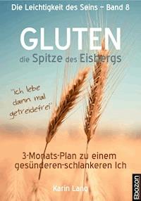 GLUTEN - die Spitze des Eisbergs - Karin Lang - E-Book